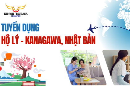 TUYỂN THỰC TẬP SINH NGÀNH HỘ LÝ – ĐIỀU DƯỠNG TẠI NHẬT BẢN (TỈNH KANAGAWA) NĂM 2025