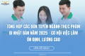 TỔNG HỢP CÁC ĐƠN TUYỂN NGÀNH THỰC PHẨM ĐI NHẬT BẢN NĂM 2025 – CƠ HỘI VIỆC LÀM ỔN ĐỊNH, LƯƠNG CAO