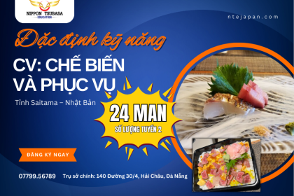 TUYỂN DỤNG KỸ NĂNG ĐẶC ĐỊNH NGÀNH NHÀ HÀNG – LÀM VIỆC TẠI SAITAMA – LƯƠNG 240.000 YÊN – PHỎNG VẤN NGAY