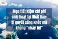 Mẹo tiết kiệm chi phí sinh hoạt tại Nhật Bản: Bí quyết sống khỏe mà không “cháy túi”