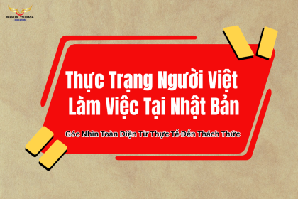Thực Trạng Người Việt Làm Việc Tại Nhật Bản: Góc Nhìn Toàn Diện Từ Thực Tế Đến Thách Thức