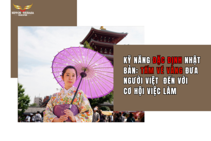 Kỹ Năng Đặc Định Nhật Bản: Tấm Vé Vàng Đưa Người Lao Động Việt Nam Đến Với Cơ Hội Việc Làm Ổn Định Và Lâu Dài