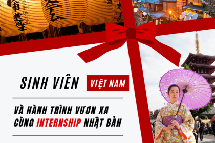 Sinh viên Việt Nam và hành trình vươn xa cùng Internship Nhật Bản