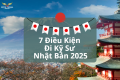 7 Điều Kiện Đi Kỹ Sư Nhật Bản 2025 – Toàn Bộ Thông Tin Bạn Cần Biết
