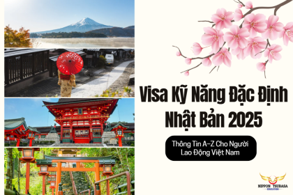 Visa Kỹ Năng Đặc Định Nhật Bản 2025 – Thông Tin A–Z Cho Người Lao Động Việt Nam