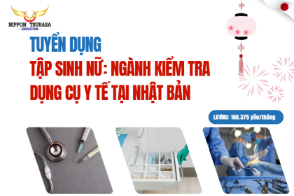 TUYỂN THỰC TẬP SINH NỮ – NGÀNH KIỂM TRA DỤNG CỤ Y TẾ TẠI NHẬT BẢN