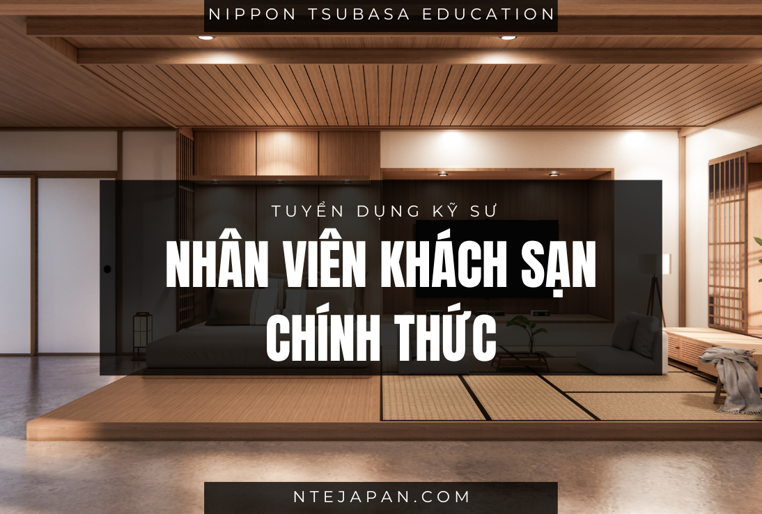 TUYỂN DỤNG NHÂN VIÊN KHÁCH SẠN TẠI NHẬT BẢN – CÔNG VIỆC ỔN ĐỊNH, LƯƠNG CAO, KHÔNG YÊU CẦU KINH NGHIỆM